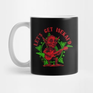 GOBLIN PLAYING GUITAR WITH SAYING LET'S GET ISEKAI'D ANIME LOVERS Mug